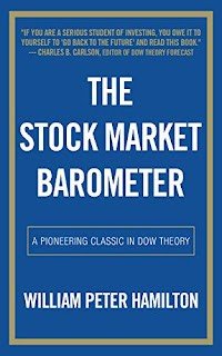 The Stock Market Barometer (1922) by William Hamilton The Stock Market Barometer (1922) by William Hamilton